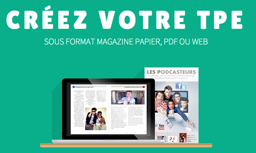Créez votre TPE au format magazine papier, PDF ou web